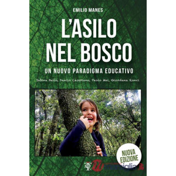 Asilo nel bosco. Un nuovo paradigma educativo (L')
