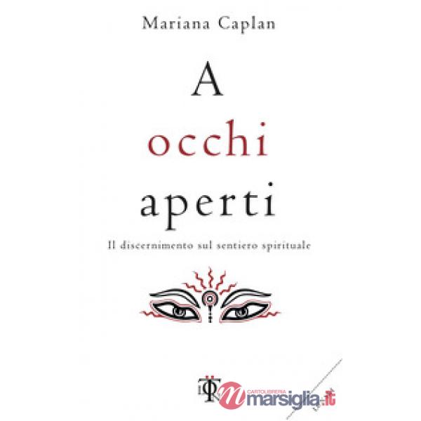 A occhi aperti. Il discernimento sul sentiero spirituale