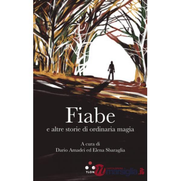 Fiabe e altre storie di ordinaria magia