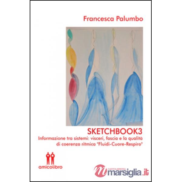 Sketchbook3. Informazione tra sistemi: visceri, fascia e la qualità di coerenza ritmica «Fluidi-Cuore-Respiro»