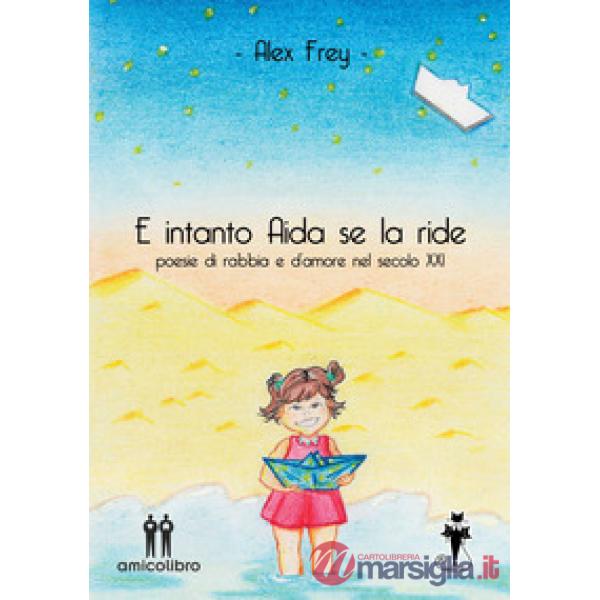 E intanto Aida se la ride. Poesie di rabbia e d'amore nel secolo XXI