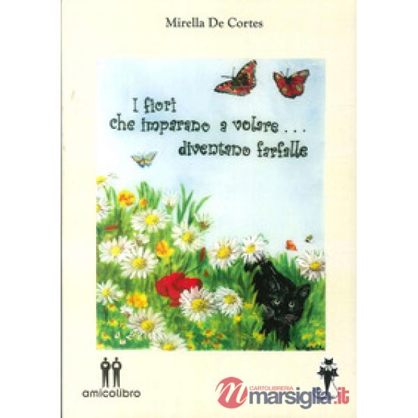 Fiori che imparano a volare... diventano farfalle (I)