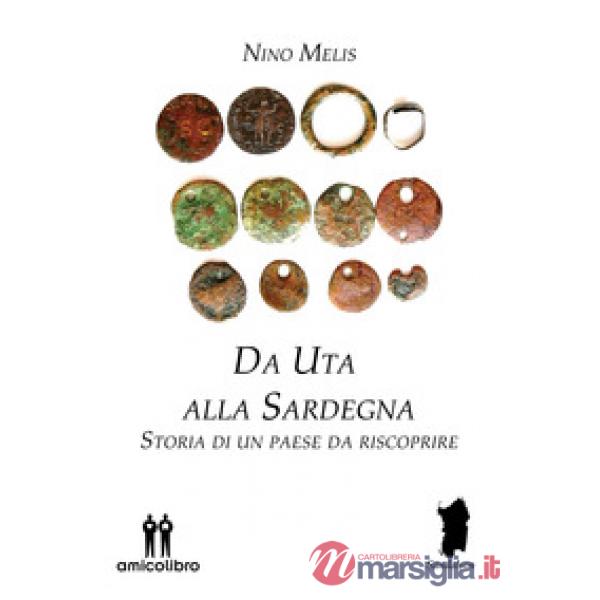 Da Uta alla Sardegna. Storia di un paese da riscoprire