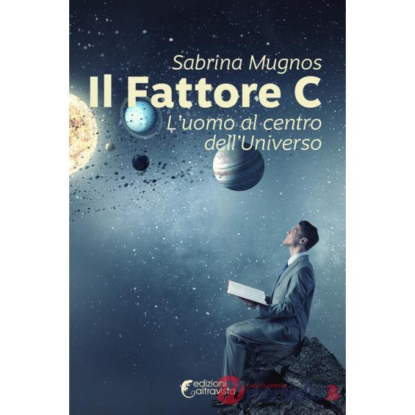 Fattore C. L'uomo al centro dell'universo (Il)