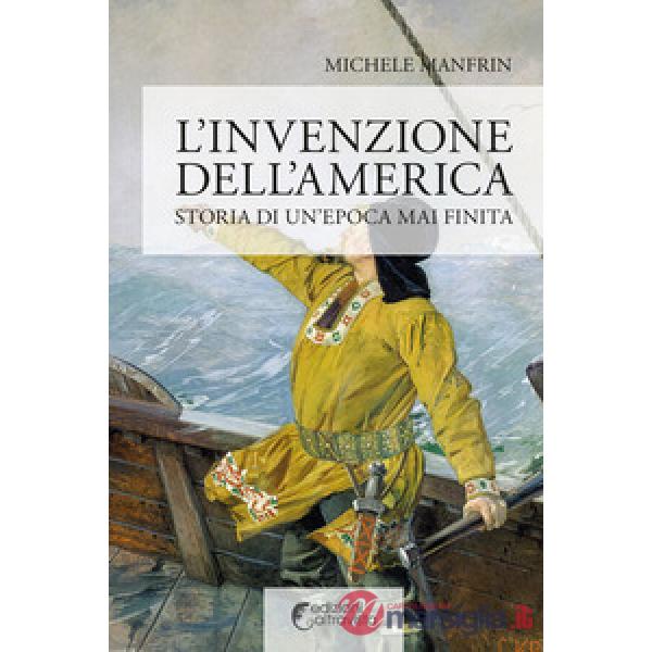 L'invenzione dell'America. Storia di un'epoca mai finita