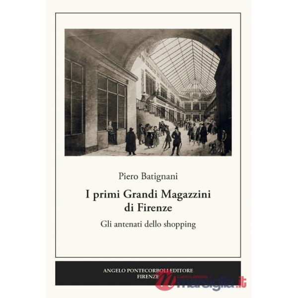 Primi grandi magazzini di Firenze. Gli antenati dello shopping (I)
