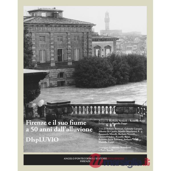 Firenze e il suo fiume a 50 anni dall'alluvione. Displuvio