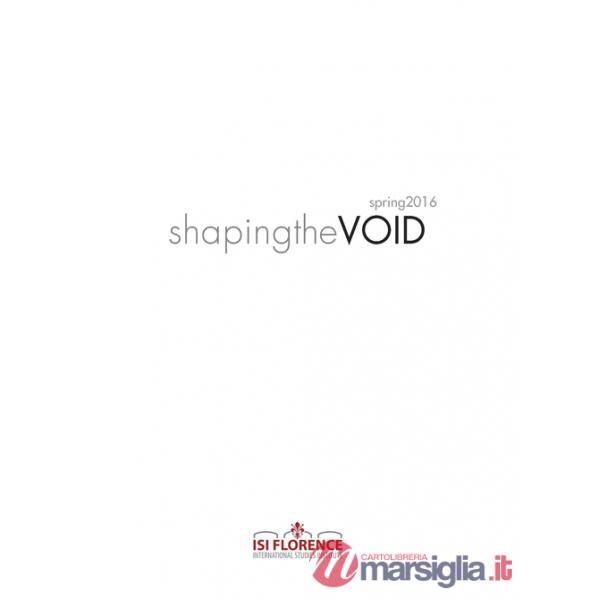 Shaping the VOID. Spring 2016