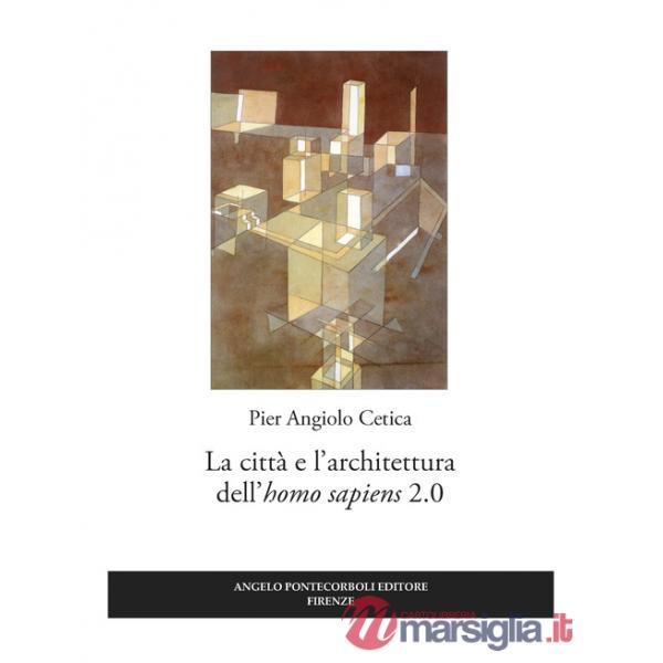 Città e l'architettura dell'«homo sapiens» 2.0 (La)