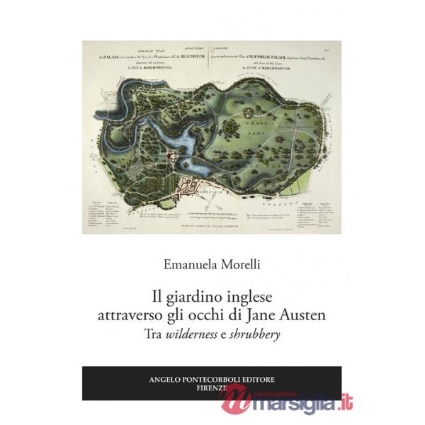 Giardino inglese attraverso gli occhi di Jane Austen. Tra «wilderness» e «shrubbery» (Il)