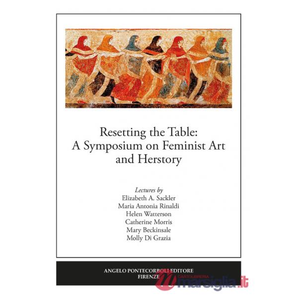 Resetting the table: a symposium on feminist art and herstory