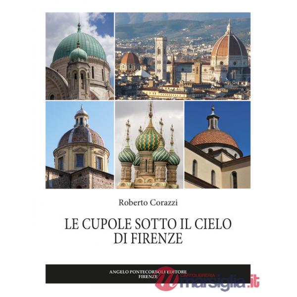 Cupole sotto il cielo di Firenze. Ediz. illustrata (Le)
