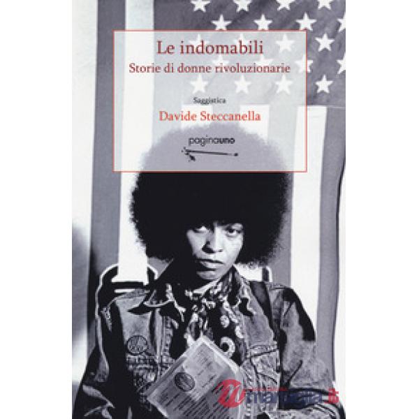 Indomabili. Storie di donne rivoluzionarie (Le)