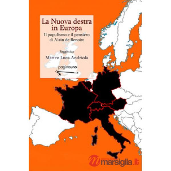 Nuova destra in Europa. Il populismo e il pensiero di Alain de Benoist (La)