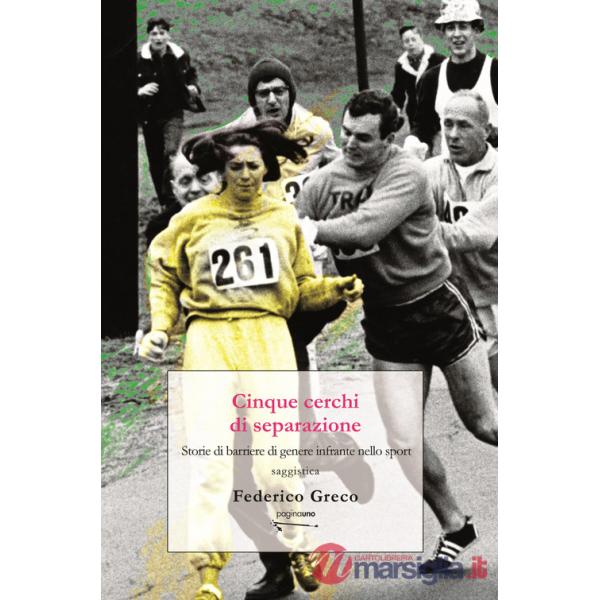 Cinque cerchi di separazione. Storie di barriere di genere infrante nello sport. Nuova ediz.