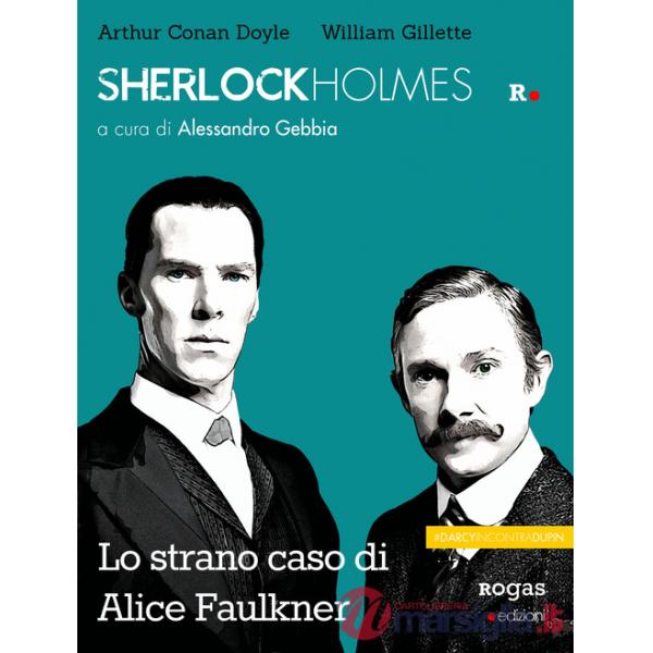 Sherlock Holmes e lo strano caso di Alice Faulkner
