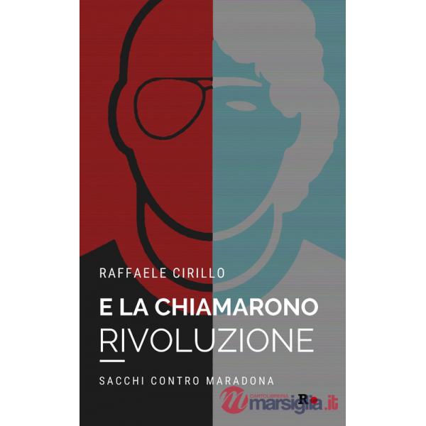 E la chiamarono rivoluzione. Sacchi contro Maradona