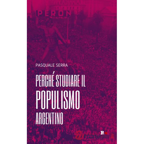 Perché studiare il populismo argentino