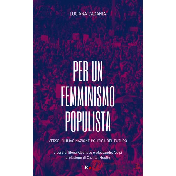 Per un femminismo populista. Verso l'immaginazione politica del futuro