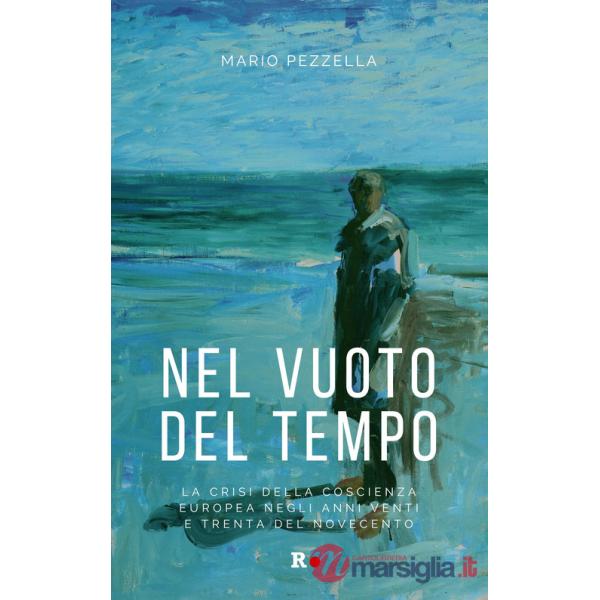 Nel vuoto del tempo. La crisi della coscienza europea negli anni Venti e Trenta del Novecento