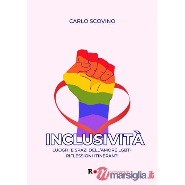 Inclusività. Luoghi e spazi dell'amore LGBT+. Riflessioni itineranti