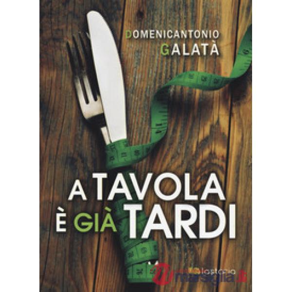 A tavola è già tardi