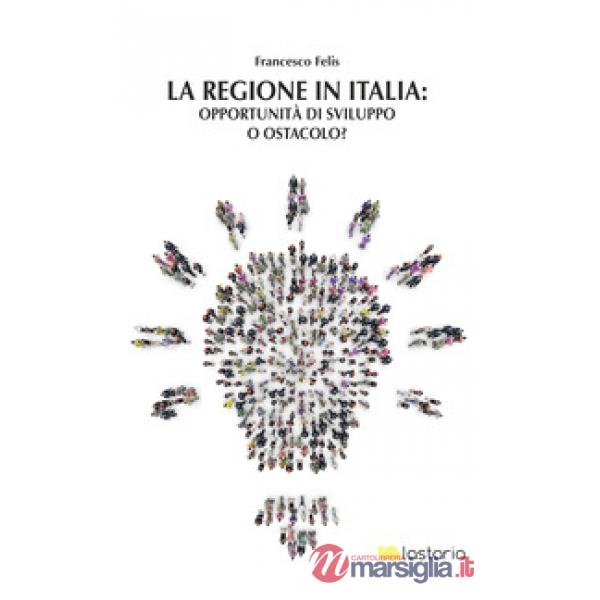 La regione in Italia: opportunità di sviluppo o ostacolo?