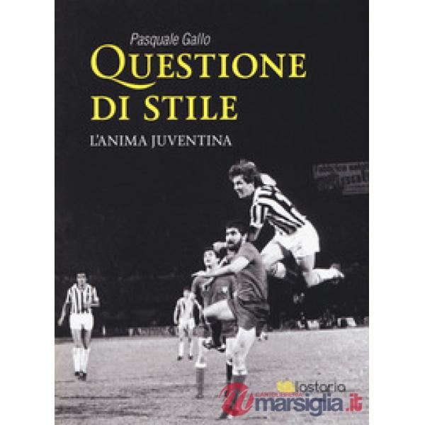 Questione di stile. L'anima juventina
