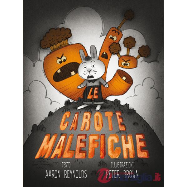 Carote malefiche. Ediz. illustrata (Le)