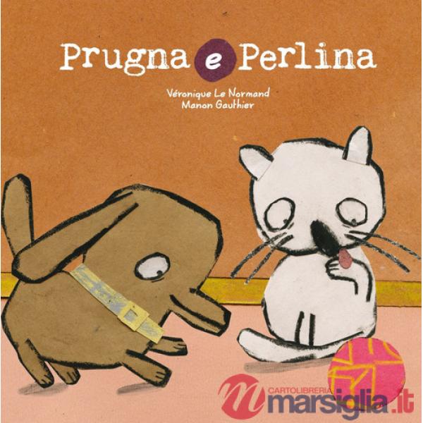 Prugna e Perlina. Ediz. a colori
