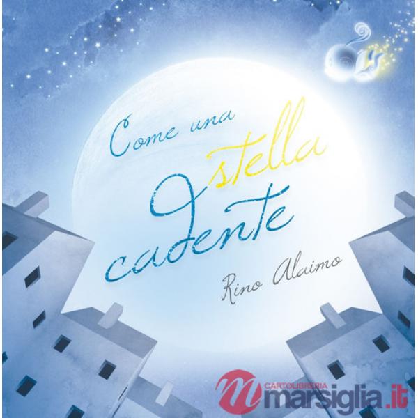 Come una stella cadente. Ediz. a colori