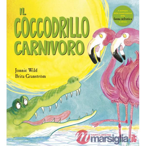 Coccodrillo carnivoro. Ediz. a colori (Il)
