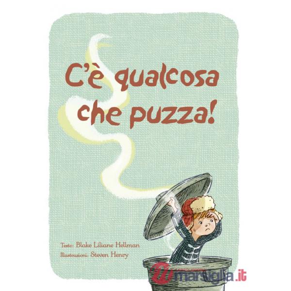 C'è qualcosa che puzza! Ediz. a colori