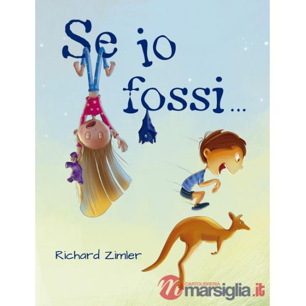 Se io fossi.... Ediz. a colori