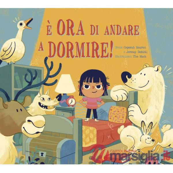 È ora di andare a dormire! Ediz. a colori