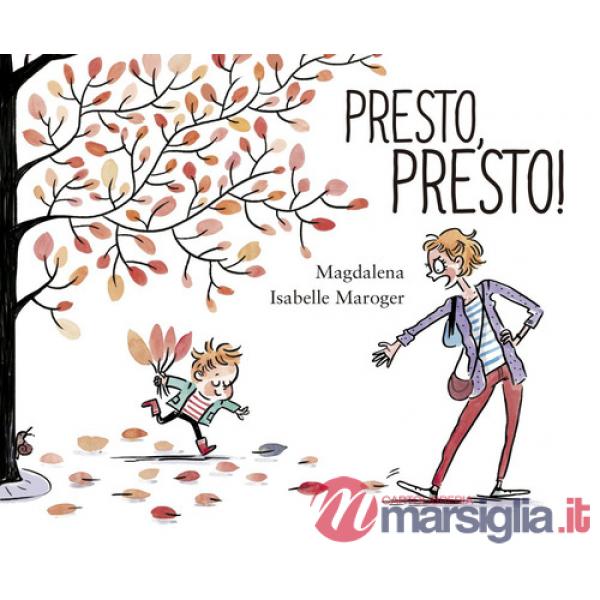 Presto, presto! Ediz. a colori