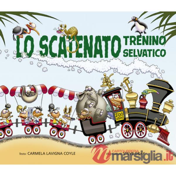 Scatenato trenino selvatico. Ediz. a colori (Lo)