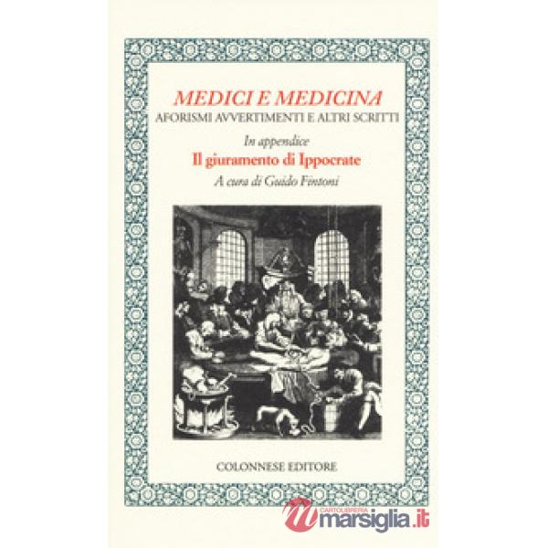 Medici e medicina. Aforismi, avvertimenti e altri scritti