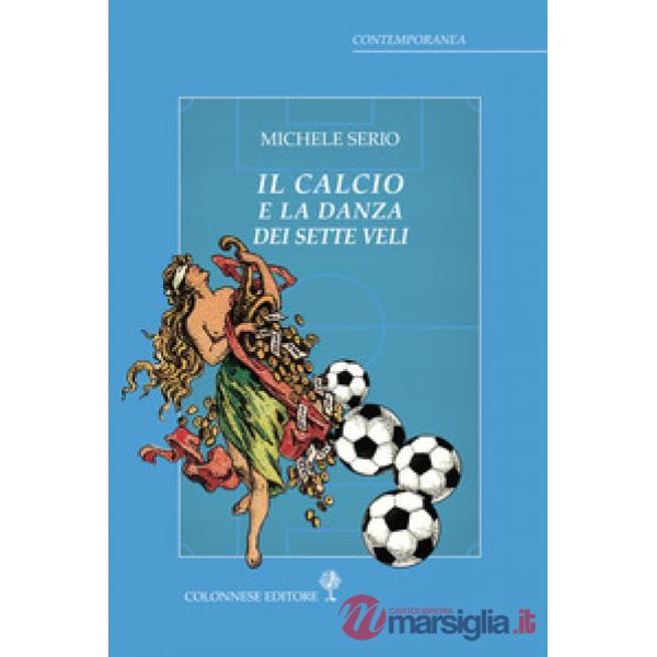 Calcio e la danza dei sette veli (Il)