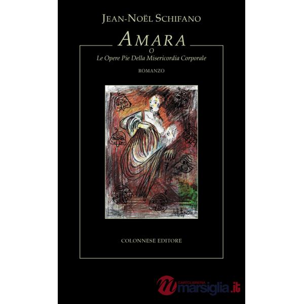 Amara. O le Opere Pie della Misericordia Corporale
