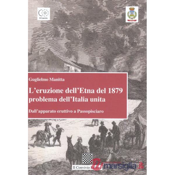 Eruzione dell'Etna del 1879 problema dell'Italia unita. Dall'apparato eruttivo a Passopisciaro (L')