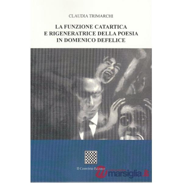 Funzione catartica e rigeneratrice della poesia in Domenico Defelice (La)
