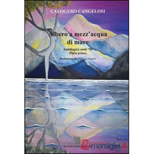 Albero a mezz'acqua di mare. Antologica anni '90