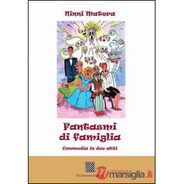 Fantasmi di famiglia. Commedia in due atti