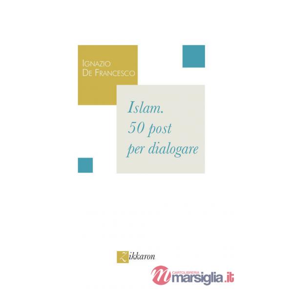 Islam. 50 post per dialogare