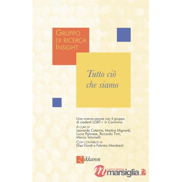 Tutto ciò che siamo. Una ricerca-azione con il gruppo di credenti LGBT+ «In cammino»