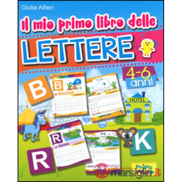 Mio primo libro delle lettere. Ediz. illustrata (Il)
