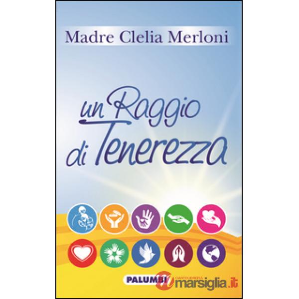 Madre Clelia Merloni un raggio di tenerezza