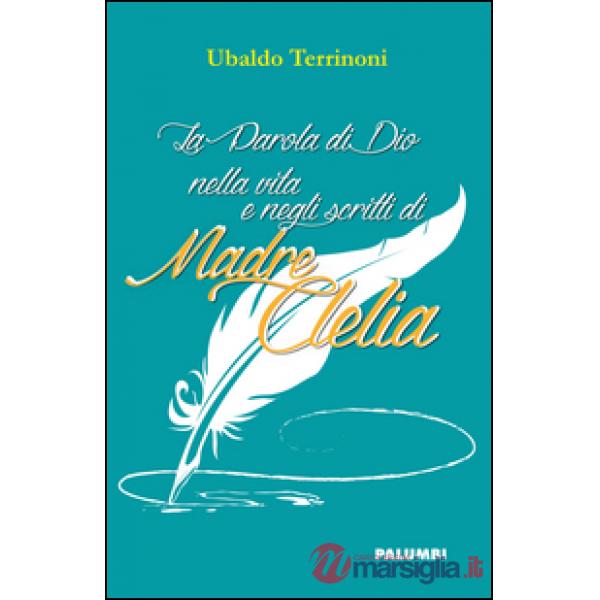 Parola di Dio nella vita e negli scritti di madre Clelia (La)