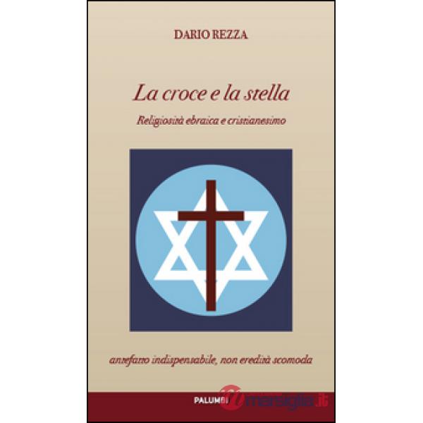 Croce e la stella. Religiosità ebraica e cristianesimo (La)